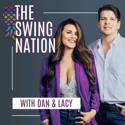 The Swing Nation - A Sex Positive Swingers Podcast The Swing Nation - A Sex Positive Swingers Podcast