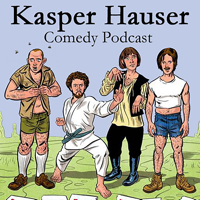 The Kasper Hauser Comedy Podcast podcast