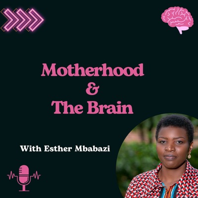 Motherhood & The Brain