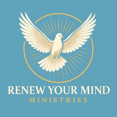Renewing Your Mind with the Word of God Podcast Renewing Your Mind with the Word of God Podcast
