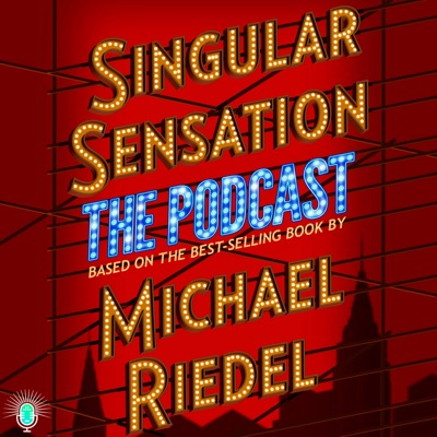 Singular Sensation: The Podcast:Broadway Podcast Network