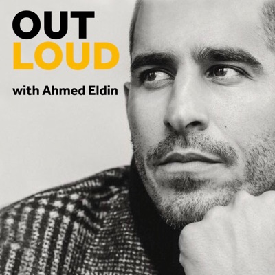 Out Loud with Ahmed Eldin Out Loud with Ahmed Eldin