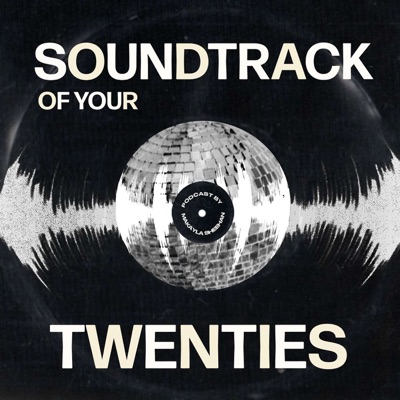 Soundtrack Of Your Twenties
