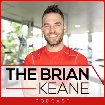 The Brian Keane Podcast:Brian Keane