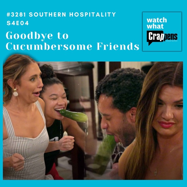 #3281  Southern Hospitality S4E04: Goodbye to Cucumbersome Friends