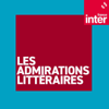 Les admirations littéraires - France Inter