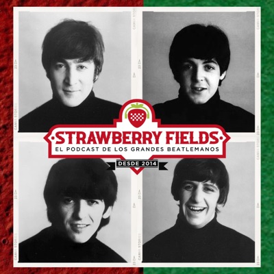 Strawberry Fields Beatles Podcast:José A. Martín