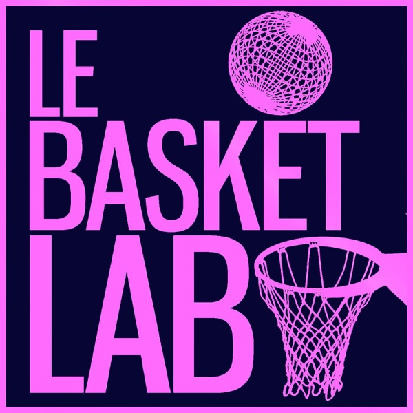 Le Basket Lab - Extraits (NBA Podcast)