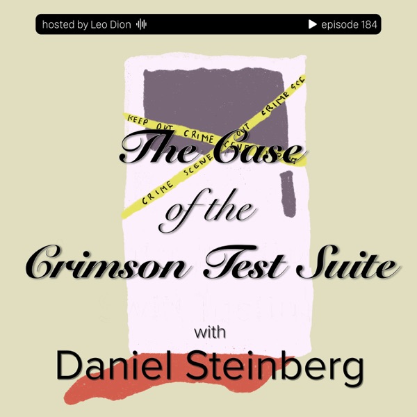 The Case of the Crimson Test Suite with Daniel Steinberg thumbnail