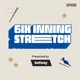 6ix Inning Stretch