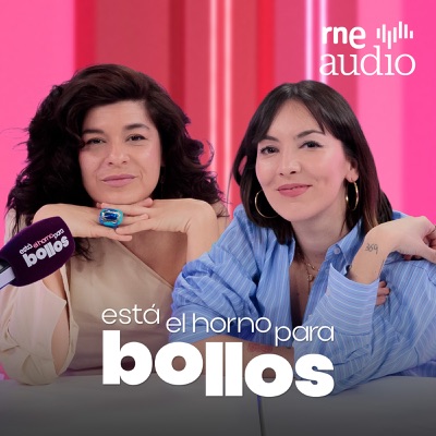 Está el horno para bollos. El podcast:RNE Audio