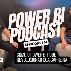 Ep#1 - Como o Power BI pode revolucionar sua carreira