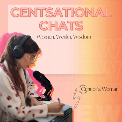 Centsational Chats: Women, Wealth, Wisdom