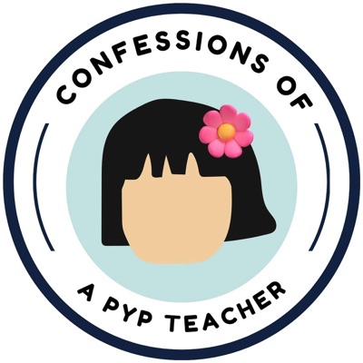Confessions of a PYP Teacher