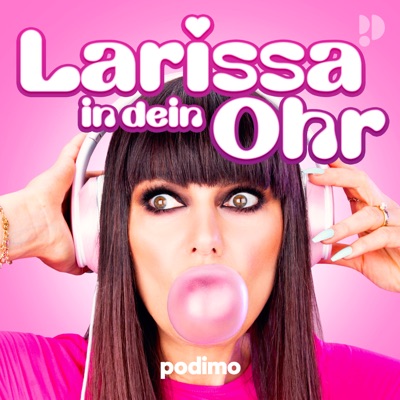 Larissa in dein Ohr Larissa in dein Ohr