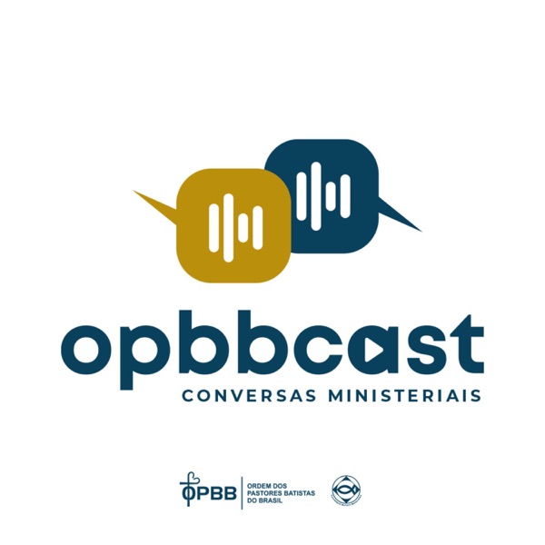 OPBB Cast | Conversas Ministeriais. 