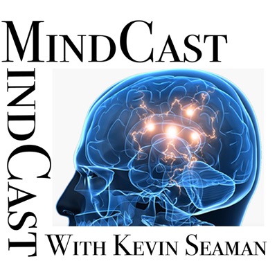 MindCast w/ Kevin Seaman