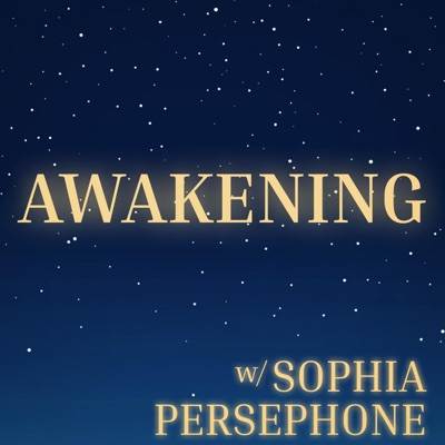 Awakening with Sophia Persephone