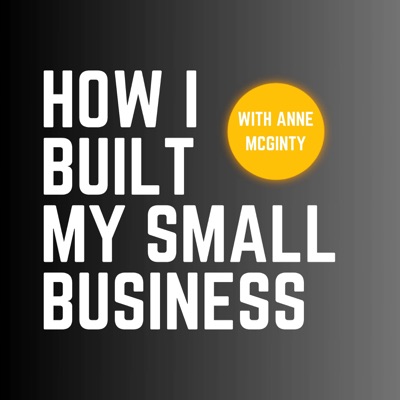 How I Built My Small Business:Anne McGinty