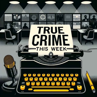 True Crime This Week True Crime This Week