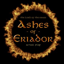 Ashes of Eriador - A Lord of the Rings Actual Play