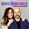 Blended Kingdom Families Podcast - Scott & Vanessa Martindale