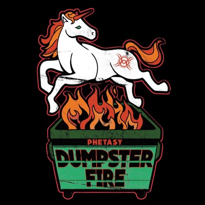 Dumpster Fire with Bridget Phetasy Dumpster Fire with Bridget Phetasy