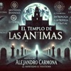 EL TEMPLO DE LAS ÁNIMAS 🎧