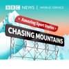 Amazing Sport Stories, including Chasing Mountains - BBC World Service