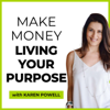 Make Money Living Your Purpose - Karen Powell