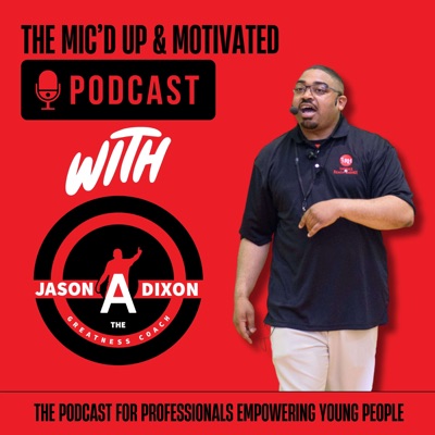 The Mic'd Up & Motivated Podcast