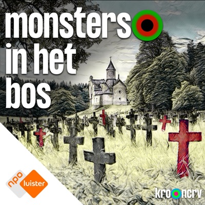 Monsters in het bos:NPO Luister / KRO-NCRV