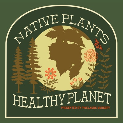 Native Plants, Healthy Planet:Pinelands Nursery, Bleav