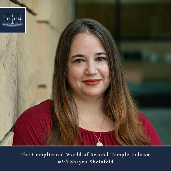 [Bible] Episode 314: Shayna Sheinfeld - The Complicated World of Second Temple Judaism photo