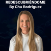 Redescubriéndome con Chu Rodríguez - CHU RODRÍGUEZ