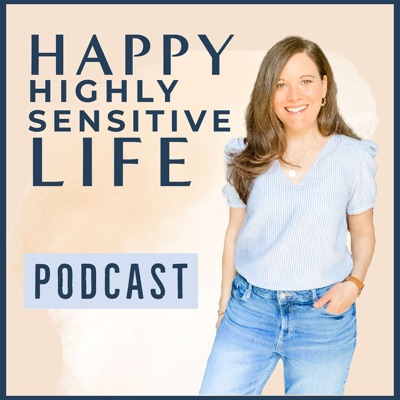 The Happy Highly Sensitive Life Podcast