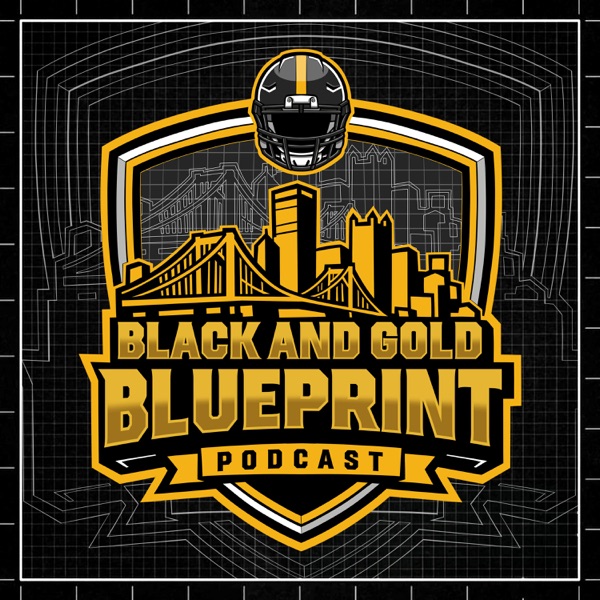 Black & Gold Blueprint: A Pittsburgh Steelers Podcast cover art