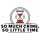 So Much Crime, So Little Time