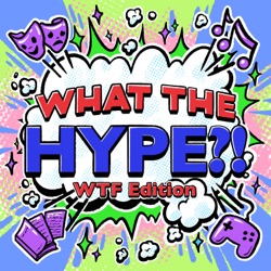 What the Hype?! Pop Culture Podcasting