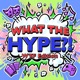 What the Hype?!  WTF Edition