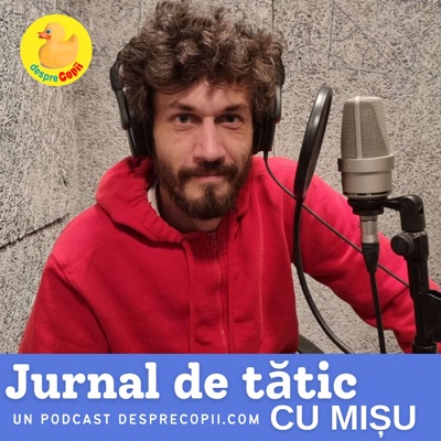 Jurnal de tătic, cu Mișu | un Podcast Desprecopii.com