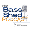 The Bass Shed Podcast - The Bass Shed