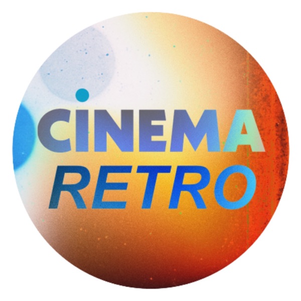 Cinema Retro podcast Image