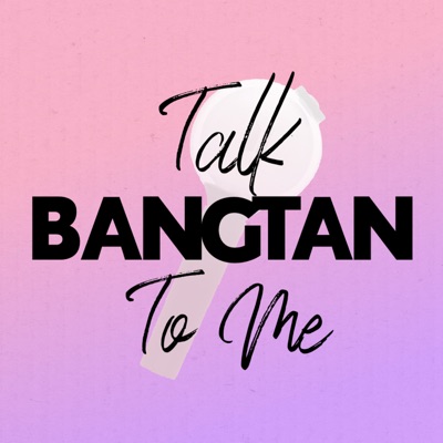 Talk Bangtan To Me Talk Bangtan To Me
