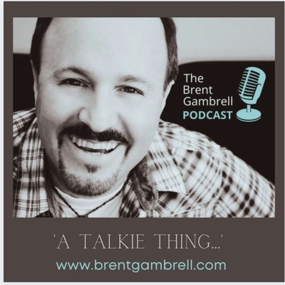 A Talkie Thing: The Brent Gambrell Podcast