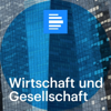 Wirtschaft und Gesellschaft - Deutschlandfunk