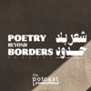 Poetry Beyond Borders - شعر بلا حدود - The Potcast Productions