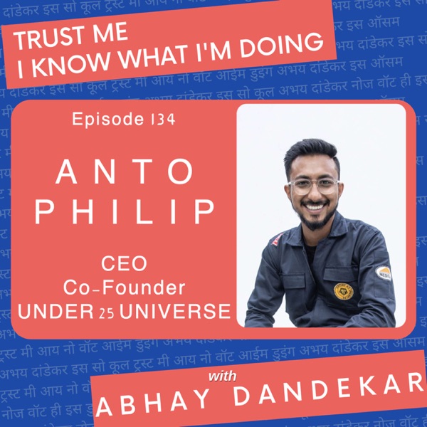 Anto Philip...on creating the UNDER 25 Universe, on analytic artistry, and decentralized education photo