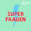 Superfrauen - ein Podcast über inspirierende Frauen zum Mitreden - Goethe-Institut