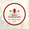 En quête de sacré - Le podcast - Pierre & Laurine - En Quête de sacré